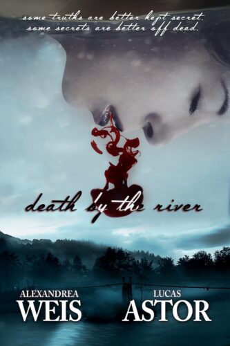 Death by the River by Alexandrea Weis and Lucas Astor Death by the River by Alexandrea Weis and Lucas Astor