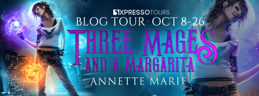 Three Mages and a Margarita by Annette Marie