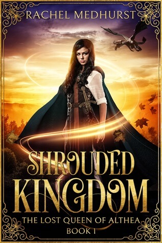 Shrouded Kingdom by Rachel Medhurst Shrouded Kingdom by Rachel Medhurst
