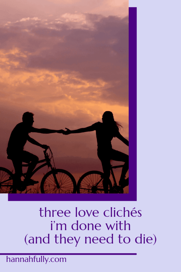 three love cliches im done with new pin