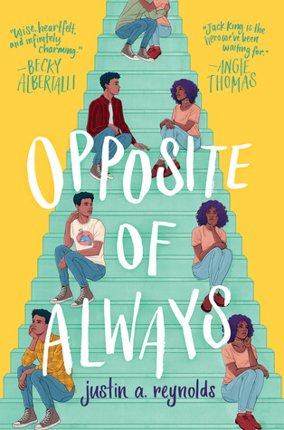 Opposite of Always by Justin A. Reynolds Opposite of Always by Justin A. Reynolds