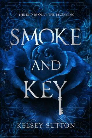 Smoke and Key by Kelsey Sutton Smoke and Key by Kelsey Sutton