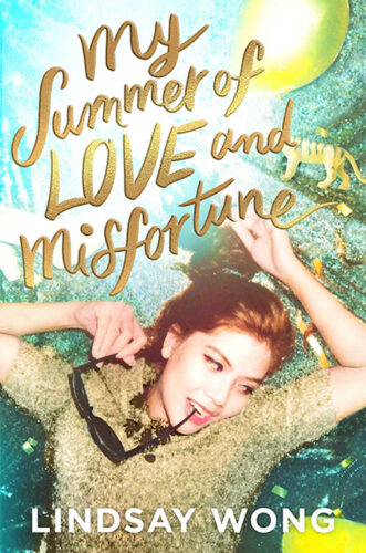 My Summer of Love and Misfortune by Lindsay Wong My Summer of Love and Misfortune by Lindsay Wong