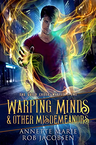 Warping Minds and Other Misdemeanors by Annette Marie, Rob Jacobsen Warping Minds and Other Misdemeanors by Annette Marie, Rob Jacobsen