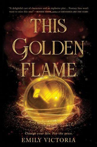Excerpt from This Golden Flame by Emily Victoria Excerpt from This Golden Flame by Emily Victoria