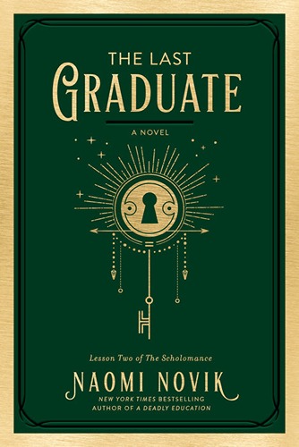 The Last Graduate by Naomi Novik The Last Graduate by Naomi Novik